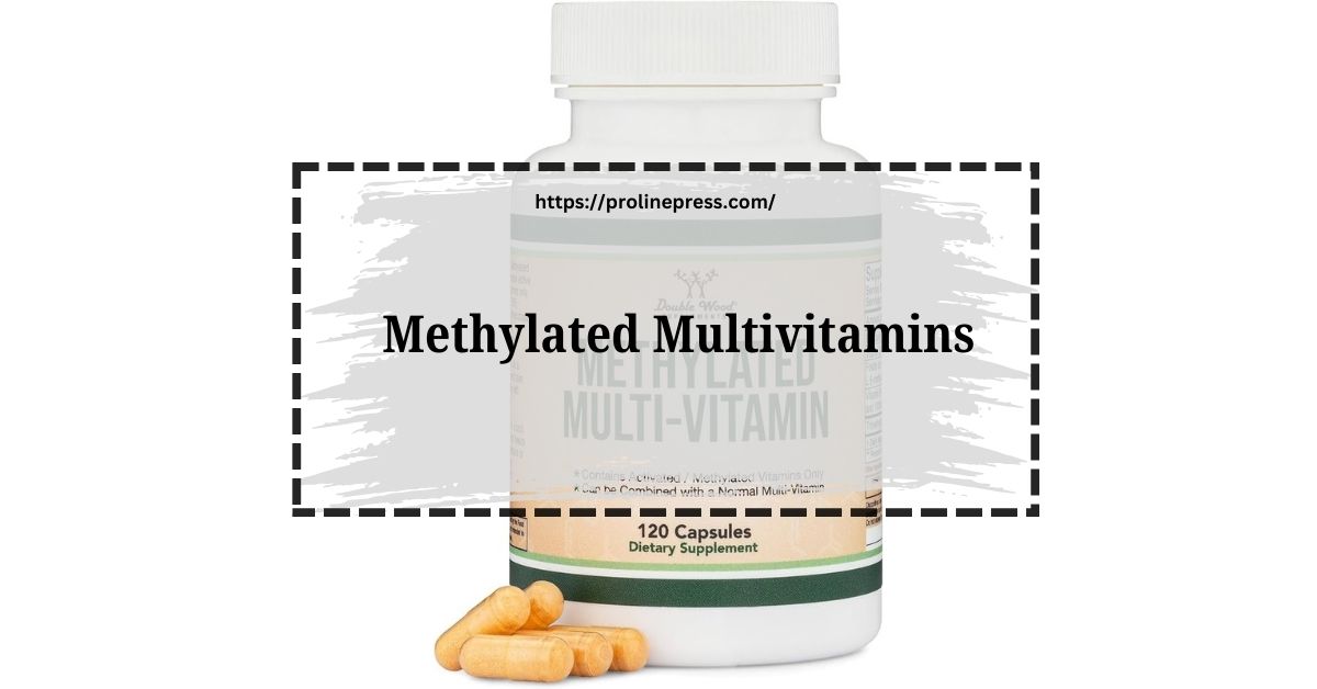 Methylated Multivitamins