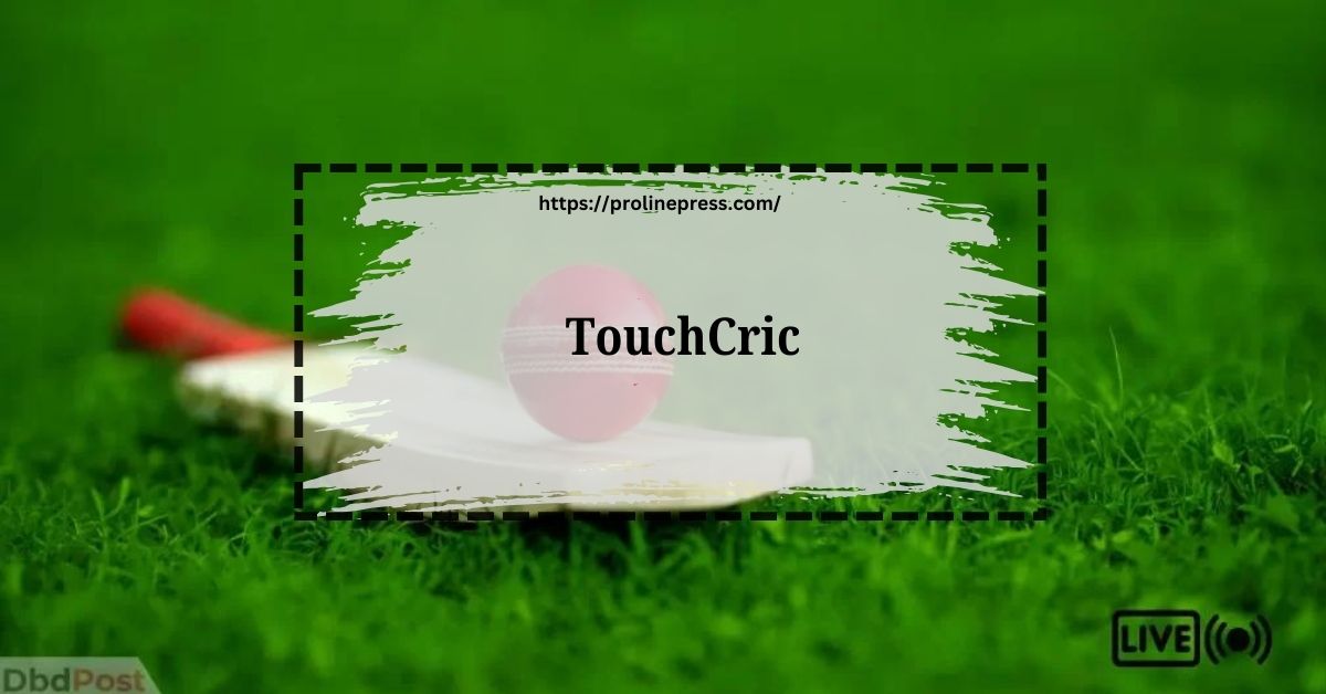 TouchCric: Your Ultimate Guide to Live Cricket Streaming