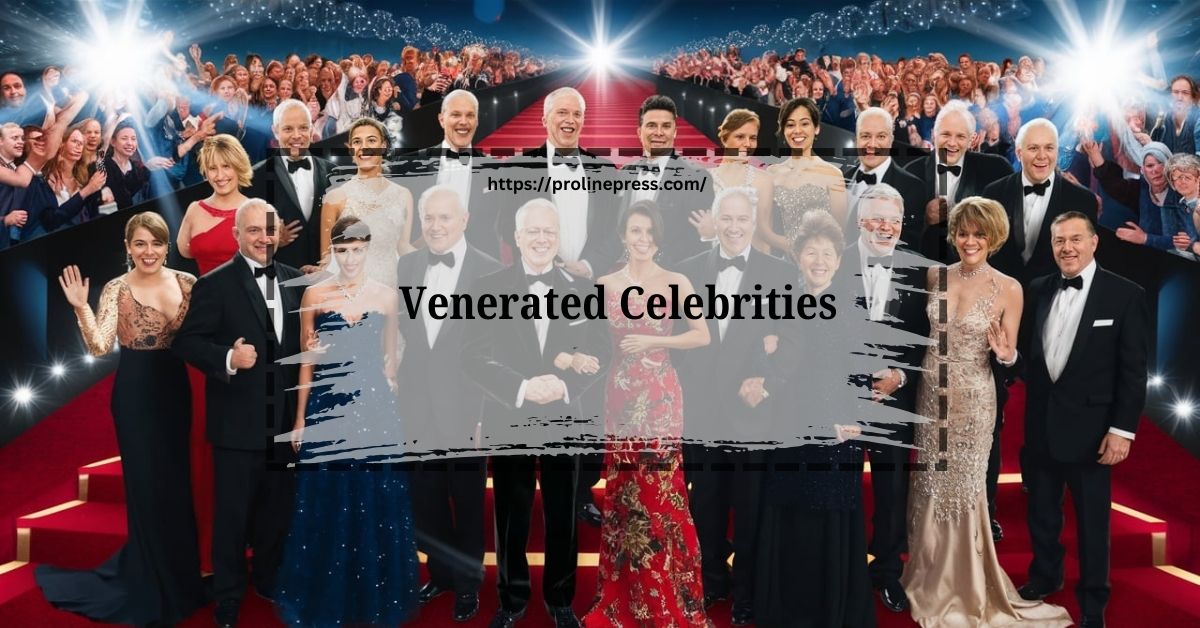 Venerated Celebrities