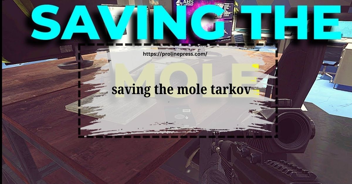 saving the mole tarkov